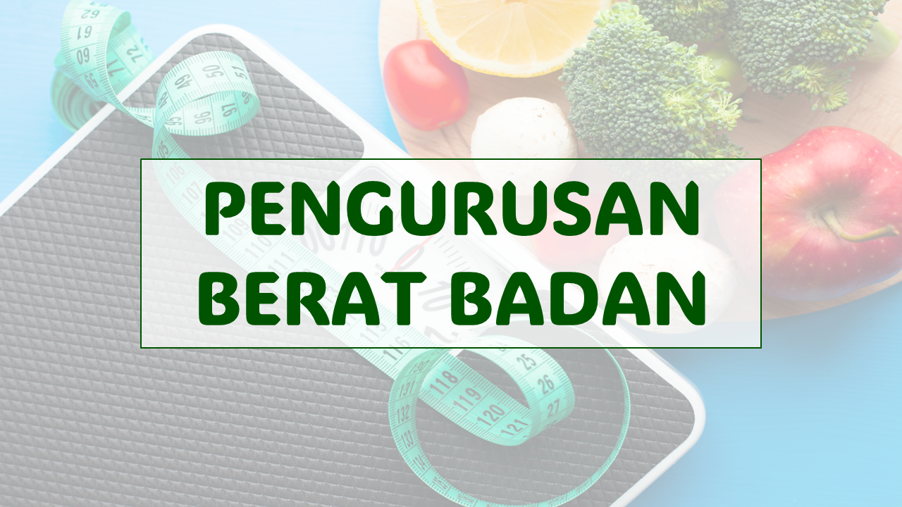 Minggu 3: Pengurusan Berat Badan